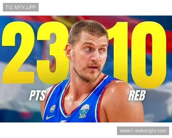 武切维奇挡拆投射更稳得分结构不同于约基奇